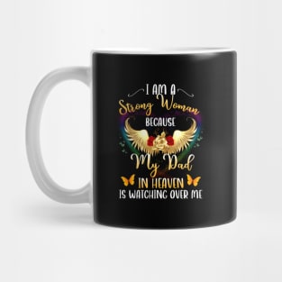 I'M A Strong Because My Dad In Heaven Watching Over Me Mug